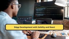 DApp Development with Solidity and React